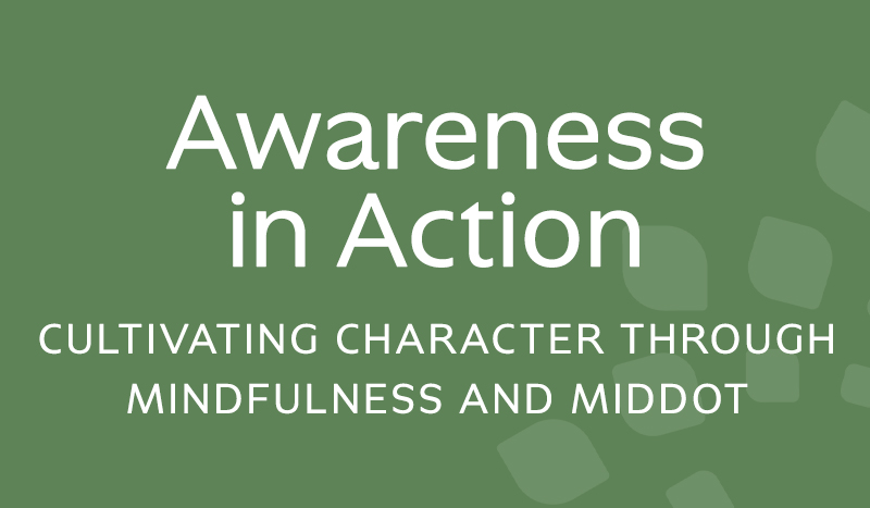Awareness in Action: Cultivating Character through Mindfulness and Middot